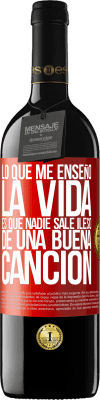 39,95 € Envío gratis | Vino Tinto Edición RED MBE Reserva Lo que me enseñó la vida es que nadie sale ileso de una buena canción Etiqueta Roja. Etiqueta personalizable Reserva 12 Meses Cosecha 2014 Tempranillo