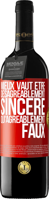 39,95 € Envoi gratuit | Vin rouge Édition RED MBE Réserve Mieux vaut être désagréablement sincère qu'agréablement faux Étiquette Rouge. Étiquette personnalisable Réserve 12 Mois Récolte 2015 Tempranillo