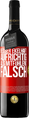 39,95 € Kostenloser Versand | Rotwein RED Ausgabe MBE Reserve Besser ekelhaft aufrichtig als mitfühlend falsch Rote Markierung. Anpassbares Etikett Reserve 12 Monate Ernte 2014 Tempranillo