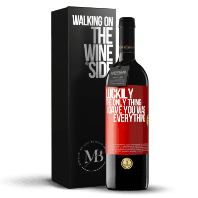 «Luckily the only thing I gave you was everything» RED Edition MBE Reserve