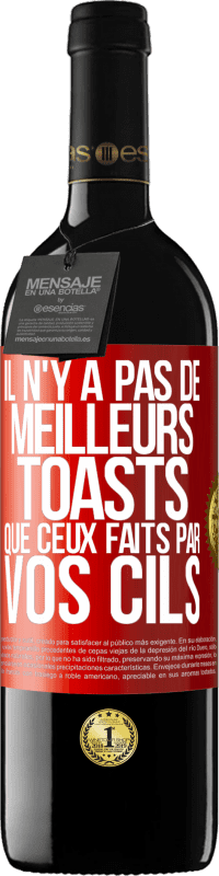 39,95 € Envoi gratuit | Vin rouge Édition RED MBE Réserve Il n'y a pas de meilleurs toasts que ceux faits par vos cils Étiquette Rouge. Étiquette personnalisable Réserve 12 Mois Récolte 2014 Tempranillo