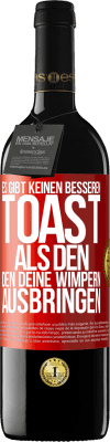 39,95 € Kostenloser Versand | Rotwein RED Ausgabe MBE Reserve Es gibt keinen besseren Toast als den, den deine Wimpern ausbringen Rote Markierung. Anpassbares Etikett Reserve 12 Monate Ernte 2014 Tempranillo