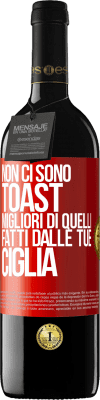 39,95 € Spedizione Gratuita | Vino rosso Edizione RED MBE Riserva Non ci sono toast migliori di quelli fatti dalle tue ciglia Etichetta Rossa. Etichetta personalizzabile Riserva 12 Mesi Raccogliere 2015 Tempranillo