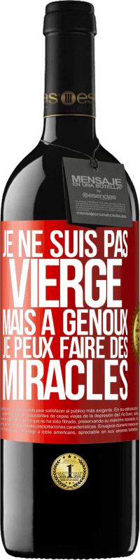 39,95 € Envoi gratuit | Vin rouge Édition RED MBE Réserve Je ne suis pas vierge, mais à genoux je peux faire des miracles Étiquette Rouge. Étiquette personnalisable Réserve 12 Mois Récolte 2014 Tempranillo