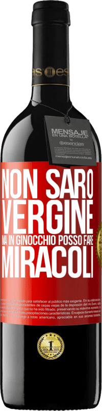 39,95 € Spedizione Gratuita | Vino rosso Edizione RED MBE Riserva Non sarò vergine, ma in ginocchio posso fare miracoli Etichetta Rossa. Etichetta personalizzabile Riserva 12 Mesi Raccogliere 2014 Tempranillo