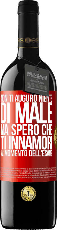 39,95 € Spedizione Gratuita | Vino rosso Edizione RED MBE Riserva Non ti auguro niente di male, ma spero che ti innamori al momento dell'esame Etichetta Rossa. Etichetta personalizzabile Riserva 12 Mesi Raccogliere 2014 Tempranillo