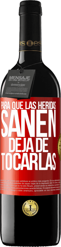 39,95 € Envío gratis | Vino Tinto Edición RED MBE Reserva Para que las heridas sanen, deja de tocarlas Etiqueta Roja. Etiqueta personalizable Reserva 12 Meses Cosecha 2015 Tempranillo