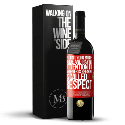 «Putting your mobile aside and paying attention to whoever is speaking is called RESPECT» RED Edition MBE Reserve