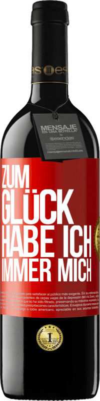 39,95 € Kostenloser Versand | Rotwein RED Ausgabe MBE Reserve Zum Glück habe ich immer mich Rote Markierung. Anpassbares Etikett Reserve 12 Monate Ernte 2014 Tempranillo