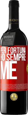 39,95 € Spedizione Gratuita | Vino rosso Edizione RED MBE Riserva Per fortuna ho sempre me Etichetta Rossa. Etichetta personalizzabile Riserva 12 Mesi Raccogliere 2016 Tempranillo