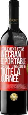 39,95 € Envoi gratuit | Vin rouge Édition RED MBE Réserve Si seulement j'étais un écran de portable pour que tu me doigtes toute la journée Étiquette Rouge. Étiquette personnalisable Réserve 12 Mois Récolte 2015 Tempranillo