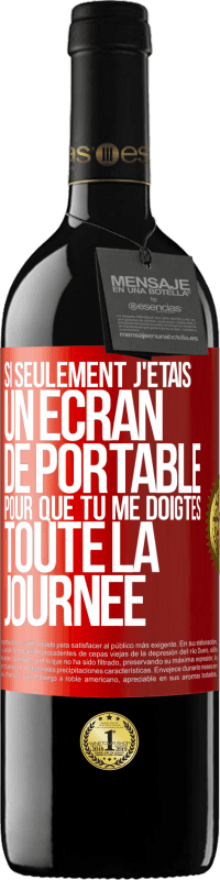 39,95 € Envoi gratuit | Vin rouge Édition RED MBE Réserve Si seulement j'étais un écran de portable pour que tu me doigtes toute la journée Étiquette Rouge. Étiquette personnalisable Réserve 12 Mois Récolte 2014 Tempranillo