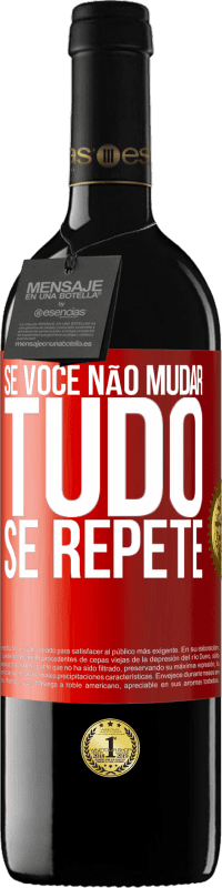 39,95 € Envio grátis | Vinho tinto Edição RED MBE Reserva Se você não mudar tudo se repete Etiqueta Vermelha. Etiqueta personalizável Reserva 12 Meses Colheita 2015 Tempranillo