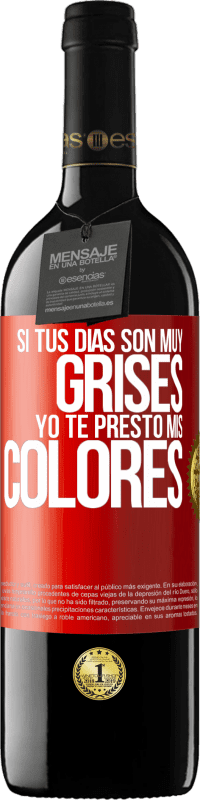 39,95 € Envío gratis | Vino Tinto Edición RED MBE Reserva Si tus días son muy grises, yo te presto mis colores Etiqueta Roja. Etiqueta personalizable Reserva 12 Meses Cosecha 2015 Tempranillo