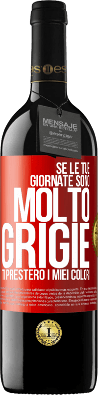 39,95 € Spedizione Gratuita | Vino rosso Edizione RED MBE Riserva Se le tue giornate sono molto grigie, ti presterò i miei colori Etichetta Rossa. Etichetta personalizzabile Riserva 12 Mesi Raccogliere 2015 Tempranillo