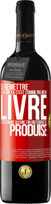 39,95 € Envoi gratuit | Vin rouge Édition RED MBE Réserve Se remettre avec une ex, c'est comme relire un livre et attendre qu'une fin différente se produise Étiquette Rouge. Étiquette personnalisable Réserve 12 Mois Récolte 2014 Tempranillo