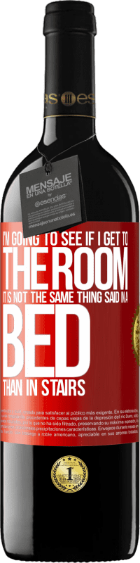 39,95 € 免费送货 | 红酒 RED版 MBE 预订 我要去看看我是否到房间。床上说的和楼梯讲的不是一回事 红色标签. 可自定义的标签 预订 12 个月 收成 2016 Tempranillo