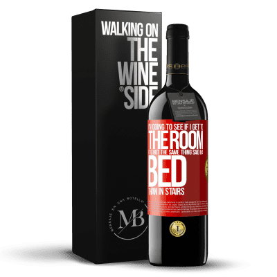 «I'm going to see if I get to the room. It is not the same thing said in a bed than in stairs» RED Edition MBE Reserve