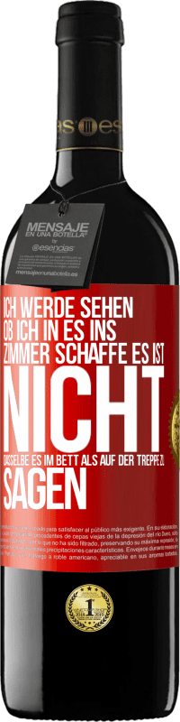 39,95 € Kostenloser Versand | Rotwein RED Ausgabe MBE Reserve Ich werde sehen, ob ich in es ins Zimmer schaffe. Es ist nicht dasselbe, es im Bett als auf der Treppe zu sagen Rote Markierung. Anpassbares Etikett Reserve 12 Monate Ernte 2015 Tempranillo