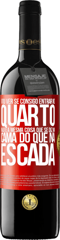 39,95 € Envio grátis | Vinho tinto Edição RED MBE Reserva Vou ver se consigo entrar no quarto. Não é a mesma coisa que se diz na cama do que na escada Etiqueta Vermelha. Etiqueta personalizável Reserva 12 Meses Colheita 2015 Tempranillo