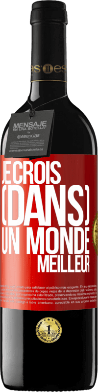 39,95 € Envoi gratuit | Vin rouge Édition RED MBE Réserve Je crois (DANS) un monde meilleur Étiquette Rouge. Étiquette personnalisable Réserve 12 Mois Récolte 2014 Tempranillo