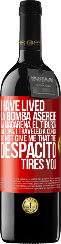 39,95 € Free Shipping | Red Wine RED Edition MBE Reserve I have lived La bomba, Aserejé, La Macarena, El Tiburon and Opá, I traveled a corrá. Do not give me that the Despacito tires Red Label. Customizable label Reserve 12 Months Harvest 2015 Tempranillo