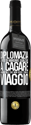 39,95 € Spedizione Gratuita | Vino rosso Edizione RED MBE Riserva Diplomazia. L'arte di mandare qualcuno a cagare in modo tale che non vede l'ora del viaggio Etichetta Nera. Etichetta personalizzabile Riserva 12 Mesi Raccogliere 2014 Tempranillo