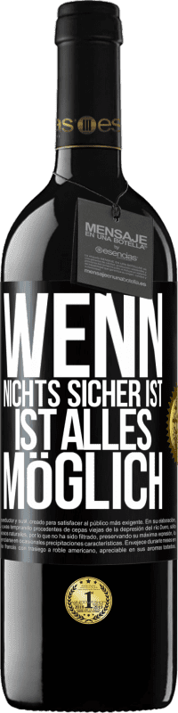 39,95 € Kostenloser Versand | Rotwein RED Ausgabe MBE Reserve Wenn nichts sicher ist, ist alles möglich Schwarzes Etikett. Anpassbares Etikett Reserve 12 Monate Ernte 2015 Tempranillo