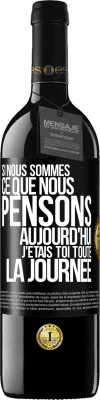 39,95 € Envoi gratuit | Vin rouge Édition RED MBE Réserve Si nous sommes ce que nous pensons, aujourd'hui j'étais toi toute la journée Étiquette Noire. Étiquette personnalisable Réserve 12 Mois Récolte 2014 Tempranillo