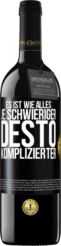 39,95 € Kostenloser Versand | Rotwein RED Ausgabe MBE Reserve Es ist wie alles, je schwieriger, desto komplizierter Schwarzes Etikett. Anpassbares Etikett Reserve 12 Monate Ernte 2015 Tempranillo