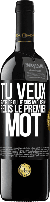 39,95 € Envoi gratuit | Vin rouge Édition RED MBE Réserve Tu veux savoir de qui je suis amoureux? Relis le premier mot Étiquette Noire. Étiquette personnalisable Réserve 12 Mois Récolte 2015 Tempranillo