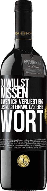 39,95 € Kostenloser Versand | Rotwein RED Ausgabe MBE Reserve Du willst wissen, in wen ich verliebt bin? Lies noch einmal das erste Wort Schwarzes Etikett. Anpassbares Etikett Reserve 12 Monate Ernte 2015 Tempranillo