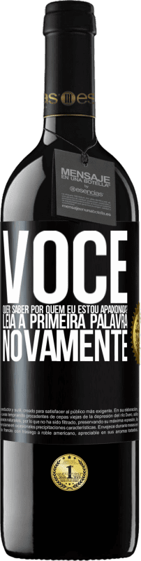 39,95 € Envio grátis | Vinho tinto Edição RED MBE Reserva você quer saber por quem eu estou apaixonada? Leia a primeira palavra novamente Etiqueta Preta. Etiqueta personalizável Reserva 12 Meses Colheita 2015 Tempranillo