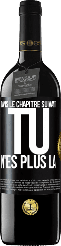 39,95 € Envoi gratuit | Vin rouge Édition RED MBE Réserve Dans le chapitre suivant, tu n'es plus là Étiquette Noire. Étiquette personnalisable Réserve 12 Mois Récolte 2015 Tempranillo