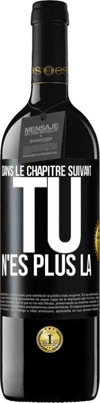 39,95 € Envoi gratuit | Vin rouge Édition RED MBE Réserve Dans le chapitre suivant, tu n'es plus là Étiquette Noire. Étiquette personnalisable Réserve 12 Mois Récolte 2016 Tempranillo