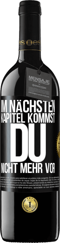 39,95 € Kostenloser Versand | Rotwein RED Ausgabe MBE Reserve Im nächsten Kapitel kommst du nicht mehr vor Schwarzes Etikett. Anpassbares Etikett Reserve 12 Monate Ernte 2015 Tempranillo