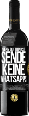 39,95 € Kostenloser Versand | Rotwein RED Ausgabe MBE Reserve Wenn du trinkst, sende keine WhatsApps Schwarzes Etikett. Anpassbares Etikett Reserve 12 Monate Ernte 2014 Tempranillo