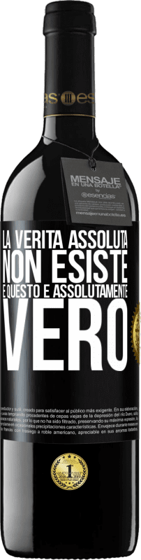 39,95 € Spedizione Gratuita | Vino rosso Edizione RED MBE Riserva La verità assoluta non esiste ... e questo è assolutamente vero Etichetta Nera. Etichetta personalizzabile Riserva 12 Mesi Raccogliere 2015 Tempranillo