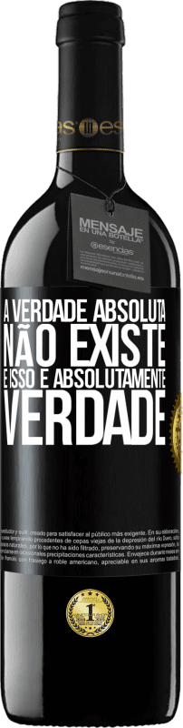 39,95 € Envio grátis | Vinho tinto Edição RED MBE Reserva A verdade absoluta não existe ... e isso é absolutamente verdade Etiqueta Preta. Etiqueta personalizável Reserva 12 Meses Colheita 2015 Tempranillo