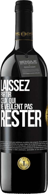 39,95 € Envoi gratuit | Vin rouge Édition RED MBE Réserve Laissez partir ceux qui ne veulent pas rester Étiquette Noire. Étiquette personnalisable Réserve 12 Mois Récolte 2015 Tempranillo