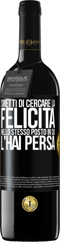 39,95 € Spedizione Gratuita | Vino rosso Edizione RED MBE Riserva Smetti di cercare la felicità nello stesso posto in cui l'hai persa Etichetta Nera. Etichetta personalizzabile Riserva 12 Mesi Raccogliere 2015 Tempranillo