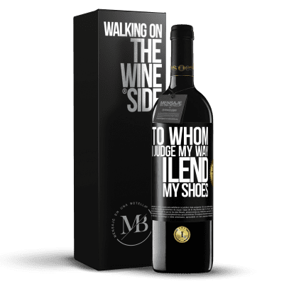 «To whom I judge my way, I lend my shoes» RED Edition MBE Reserve