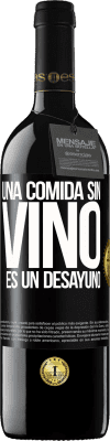 39,95 € Envío gratis | Vino Tinto Edición RED MBE Reserva Una comida sin vino es un desayuno Etiqueta Negra. Etiqueta personalizable Reserva 12 Meses Cosecha 2015 Tempranillo