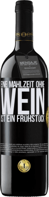 39,95 € Kostenloser Versand | Rotwein RED Ausgabe MBE Reserve Eine Mahlzeit ohne Wein ist ein Frühstück Schwarzes Etikett. Anpassbares Etikett Reserve 12 Monate Ernte 2015 Tempranillo