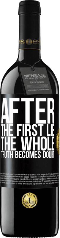 39,95 € 免费送货 | 红酒 RED版 MBE 预订 第一个谎言之后，整个真相变得令人怀疑 黑标. 可自定义的标签 预订 12 个月 收成 2016 Tempranillo