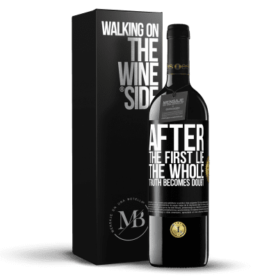 «After the first lie, the whole truth becomes doubt» RED Edition MBE Reserve