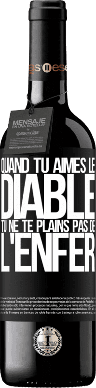 39,95 € Envoi gratuit | Vin rouge Édition RED MBE Réserve Quand tu aimes le diable tu ne te plains pas de l'enfer Étiquette Noire. Étiquette personnalisable Réserve 12 Mois Récolte 2015 Tempranillo