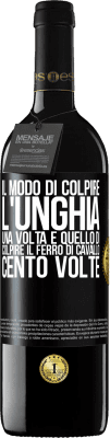 39,95 € Spedizione Gratuita | Vino rosso Edizione RED MBE Riserva Il modo di colpire l'unghia una volta è quello di colpire il ferro di cavallo cento volte Etichetta Nera. Etichetta personalizzabile Riserva 12 Mesi Raccogliere 2014 Tempranillo