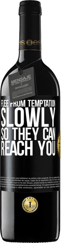 39,95 € Free Shipping | Red Wine RED Edition MBE Reserve Flee from temptation, slowly, so they can reach you Black Label. Customizable label Reserve 12 Months Harvest 2016 Tempranillo