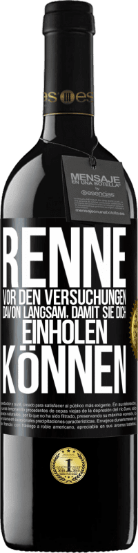 39,95 € Kostenloser Versand | Rotwein RED Ausgabe MBE Reserve Renne vor den Versuchungen davon. Langsam, damit sie dich einholen können Schwarzes Etikett. Anpassbares Etikett Reserve 12 Monate Ernte 2015 Tempranillo